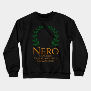 Ancient Roman Emperor Nero Imperial History Of Rome Crewneck Sweatshirt